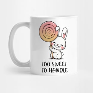 Too Sweet to Handle! Mug
